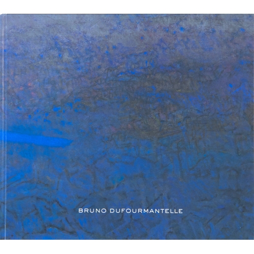 Monographie - Bruno Dufourmantelle